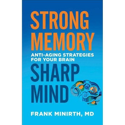 Strong Memory, Sharp Mind - by  Frank MD Minirth (Paperback)