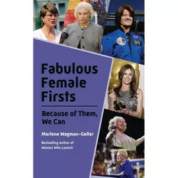 Fabulous Female Firsts - (Celebrating Women) by  Marlene Wagman-Geller (Paperback)