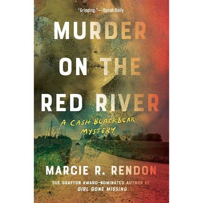 Murder on the Red River (MN Edition) - (A Cash Blackbear Mystery) by  Marcie R Rendon (Paperback)