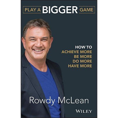 Play a Bigger Game - by  Rowdy McLean (Paperback)