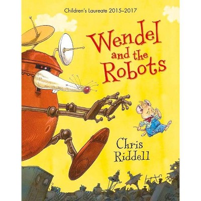 Wendel and the Robots - by  Chris Riddell (Paperback)