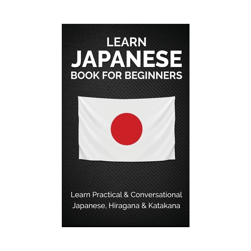 Learn Japanese Book for Beginners - by  Yuto Kanazawa & Jpinsiders (Hardcover), 1 of 2