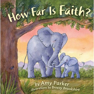 How Far Is Faith? (Padded Board Book) - (Faith, Hope, Love) by  Amy Parker