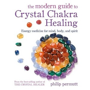 The Modern Guide to Crystal Chakra Healing - (Philip Permutt's Bibliography) by  Philip Permutt (Paperback) - 1 of 1