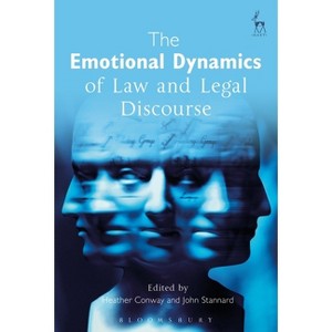 Emotional Dynamics of Law and Legal Discourse - by  Heather Conway & John Stannard (Hardcover) - 1 of 1