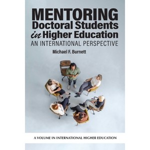 Mentoring Doctoral Students in Higher Education - (International Higher Education) by  Michael F Burnett (Hardcover) - 1 of 1