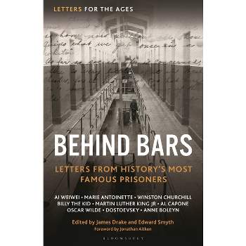 Letters for the Ages Behind Bars - by  James Drake & Edward Smyth (Hardcover)