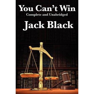 You Can't Win, Complete and Unabridged by Jack Black - (Paperback)