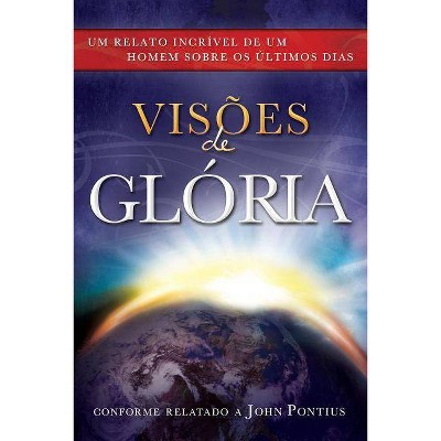 Visoes de Gloria - by  John Pontius (Paperback)