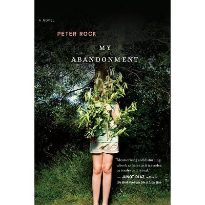 My Abandonment - by  Peter Rock (Paperback)