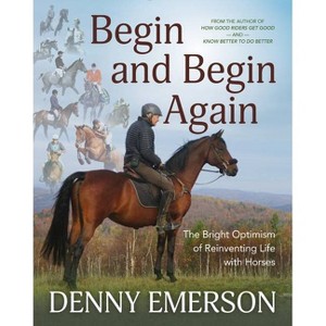 Begin and Begin Again - by  Denny Emerson (Hardcover) - 1 of 1