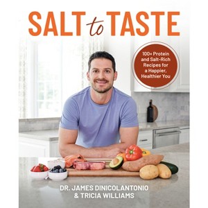 Salt to Taste - by  James Dinicolantonio & Tricia Williams (Paperback) - 1 of 1