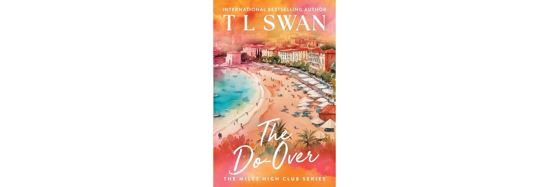 The Do-Over - (The Miles High Club) by  T L Swan (Paperback)