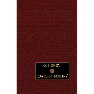 Roads of Destiny - by  O Henry (Paperback) - 1 of 1