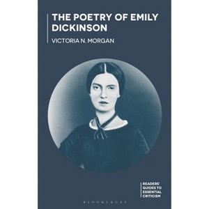 The Poetry of Emily Dickinson - (Readers' Guides to Essential Criticism) by Victoria N Morgan - 1 of 1