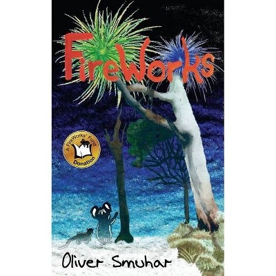 FireWorks - by  Oliver Smuhar (Paperback)