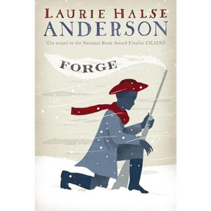 Forge - (Seeds of America Trilogy) by  Laurie Halse Anderson (Paperback) - 1 of 1
