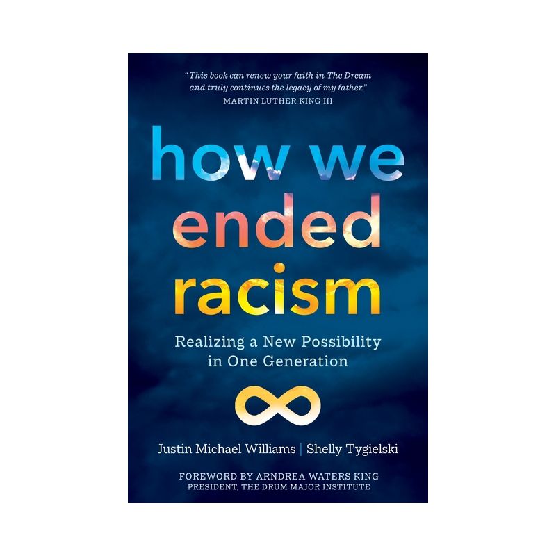 How We Ended Racism - by  Justin Michael Williams & Shelly Tygielski (Paperback), 1 of 2