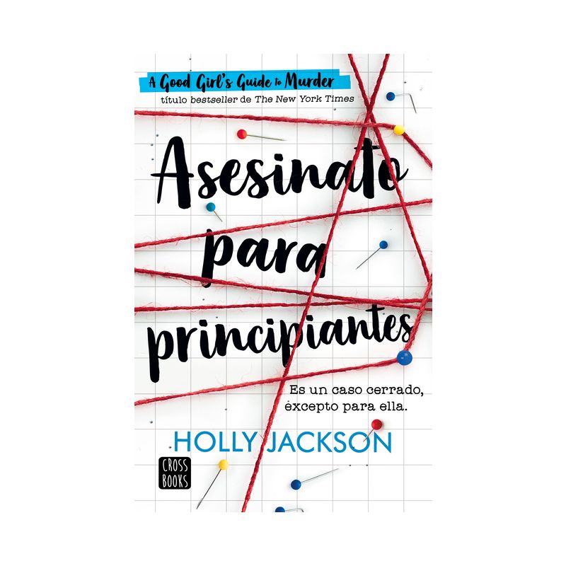 Asesinato Para Principiantes / A Good Girl&#180;s Guide to Murder (Spanish Edition) - by  Holly Jackson (Paperback), 1 of 2