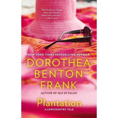 Plantation - (Lowcountry Tales (Paperback)) by  Dorothea Benton Frank (Paperback)