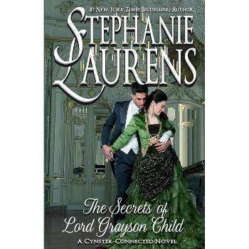 The Secrets of Lord Grayson Child - (Cynsters Next Generation Novels) by  Stephanie Laurens (Paperback)