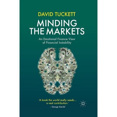 Minding the Markets - by  D Tuckett (Paperback)