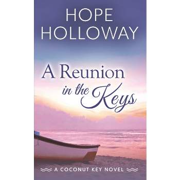 A Reunion in the Keys - (The Coconut Key) by  Hope Holloway (Paperback)