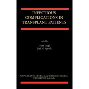 Infectious Complications in Transplant Recipients - (Perspectives on Critical Care Infectious Diseases) by  Nina Singh & José M Aguado (Hardcover) - 1 of 1
