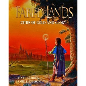 Cities of Gold and Glory - (Fabled Lands) by  Dave Morris & Jamie Thomson (Paperback) - 1 of 1