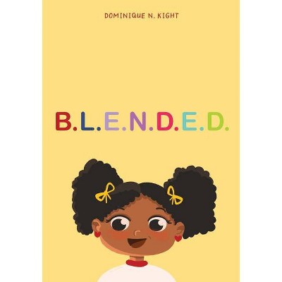 B ∙ L ∙ E ∙ N ∙ D ∙ E ∙ D - by  Dominique N Kight (Paperback)