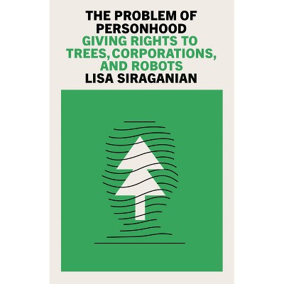 The Problem of Personhood - by  Lisa Siraganian (Hardcover)