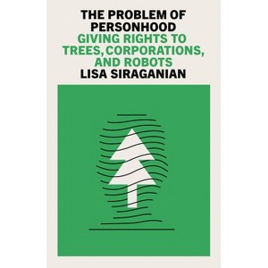 The Problem of Personhood - by  Lisa Siraganian (Hardcover) - 1 of 1