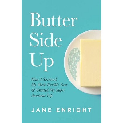 Butter Side Up - by  Jane Enright (Paperback)