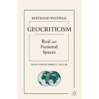 Geocriticism - by  B Westphal (Paperback)