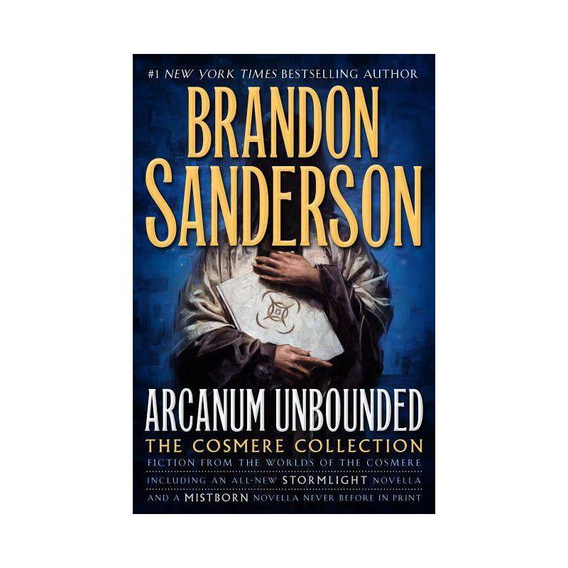 Arcanum Unbounded: The Cosmere Collection - by Brandon Sanderson, 1 of 2