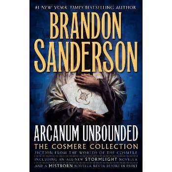 Arcanum Unbounded: The Cosmere Collection - by Brandon Sanderson