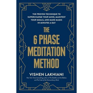 The 6 Phase Meditation Method - by  Vishen Lakhiani (Paperback) - 1 of 1