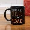 You Have To Be Odd To Be Number One DAD 11 Oz Ceramic Stoneware Coffee Mug - 2 of 2
