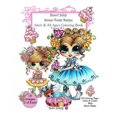 Sherri Baldy My-Besties Sweet Treats Adult coloring book - by  Sherri Ann Baldy (Paperback)