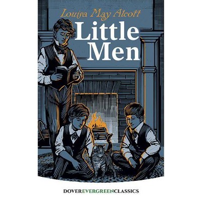 Little Men - (Dover Children's Evergreen Classics) by  Louisa May Alcott (Paperback)