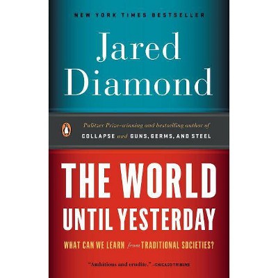 The World Until Yesterday - by  Jared Diamond (Paperback)