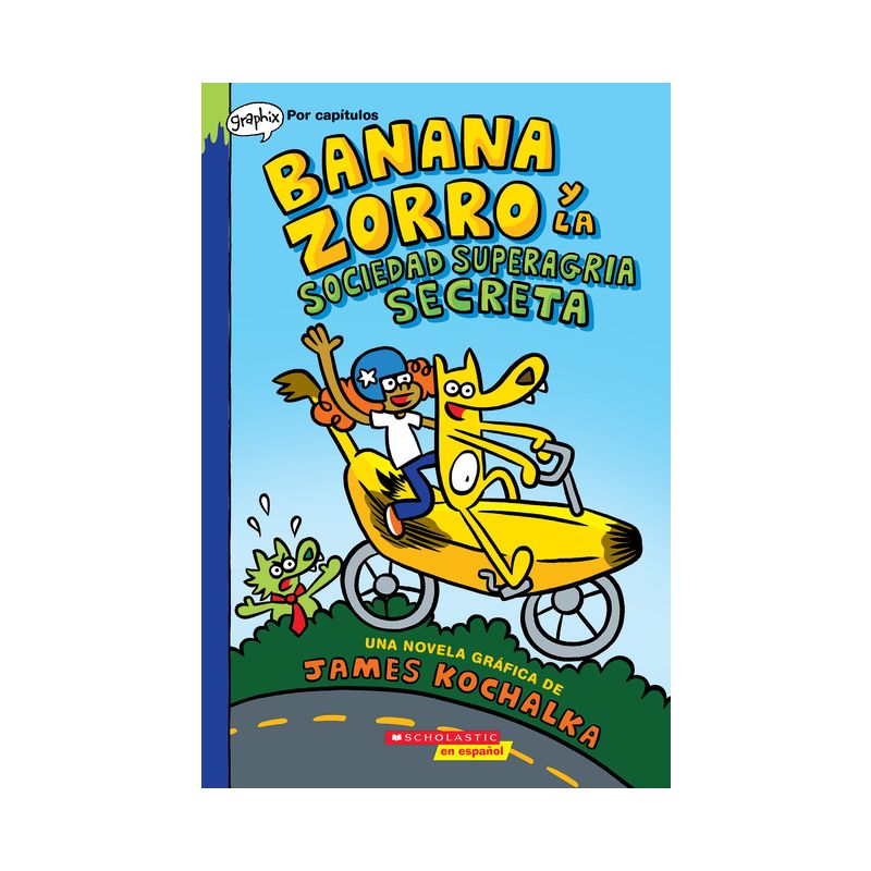 Banana Zorro Y La Sociedad Superagria Secreta (Banana Fox and the Secret Sour Society) - by  James Kochalka (Paperback), 1 of 2