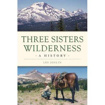 Three Sisters Wilderness - (Natural History) by  Les Joslin (Paperback)