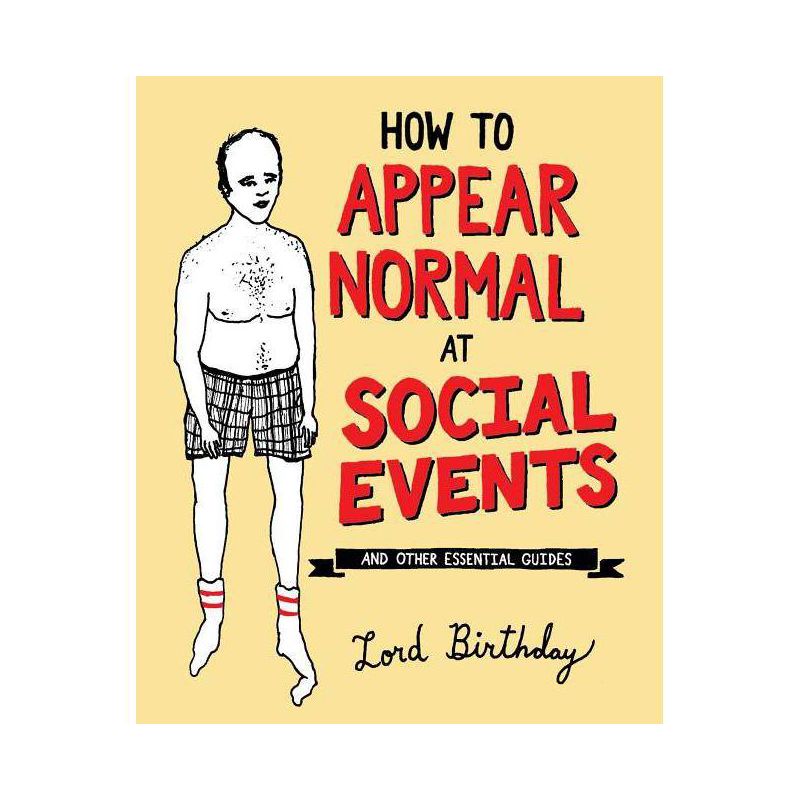 How to Appear Normal at Social Events - by  Lord Birthday (Paperback), 1 of 2