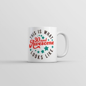 Crazy Dog T-Shirts This Is What 30 And Awesome Looks Like Mug Funny Sarcastic Birthday Coffee Cup-11oz - 1 of 4