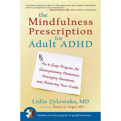 The Mindfulness Prescription for Adult ADHD - by  Lidia Zylowska (Mixed Media Product)