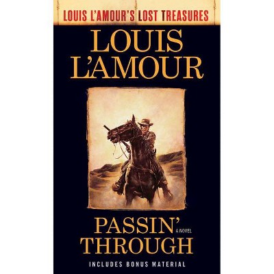 Passin' Through (Louis l'Amour's Lost Treasures) - (Louis L'Amour's Lost Treasures) by  Louis L'Amour (Paperback)