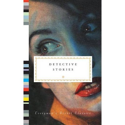 Detective Stories - (Everyman's Library Pocket Classics) by  Peter Washington (Hardcover)