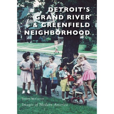  Detroit's Grand River & Greenfield Neighborhood - (Images of Modern America) by Joseph McCauley (Paperback) 