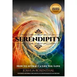 Serendipity - 2nd Edition by  Joshua Rosenthal Msced (Paperback)